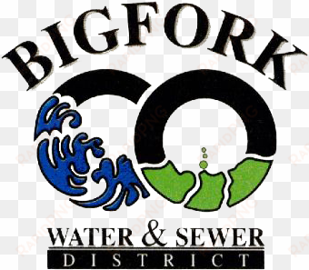 bigfork water & sewer district - bigfork water & sewer district