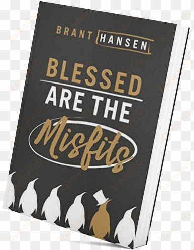 blessed are the misfits by brant hansen - blessed are the misfits by brant hansen (audio book)