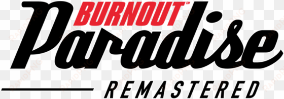 burnout™ paradise remastered - burnout paradise remastered logo