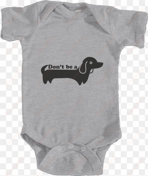 don't be a wiener dog/dachshund - new to the tribe onesie