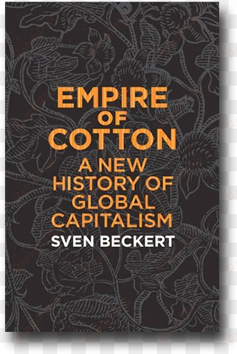 empire of cotton: a new history of global capitalism