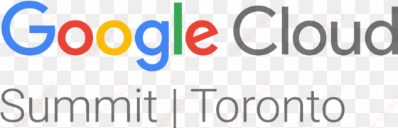 google cloud summit toronto october 17, 2017 morning - google cloud premier partner