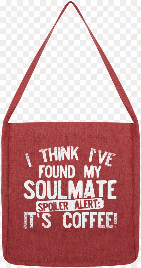 i think ive found my soulmate spoiler alert its coffee - bag