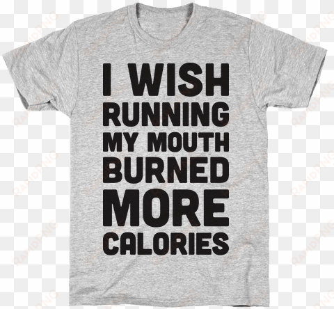 i wish running my mouth burned more calories mens t-shirt - hunger games shirt
