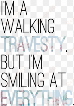 i'm a walking travesty, but i'm smiling at everything - all time low therapy transparent