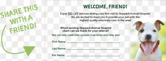 is print our referral coupon and give it to your friend - refer a friend coupon veterinary