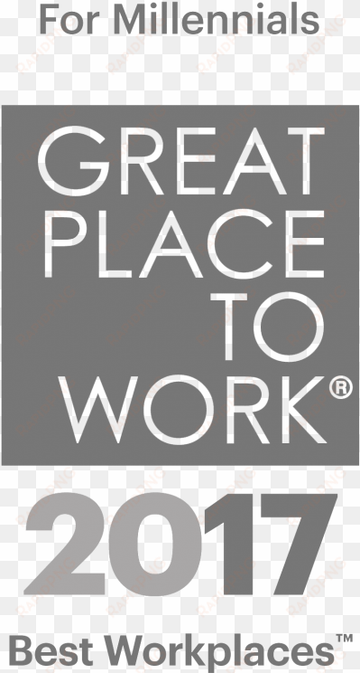 magazine's 100 best workplaces for millennials, and - great places to work 2018