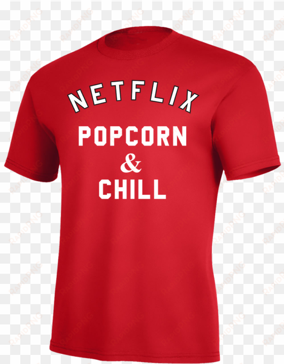 netflix, popcorn & chill - red sox world series shirts