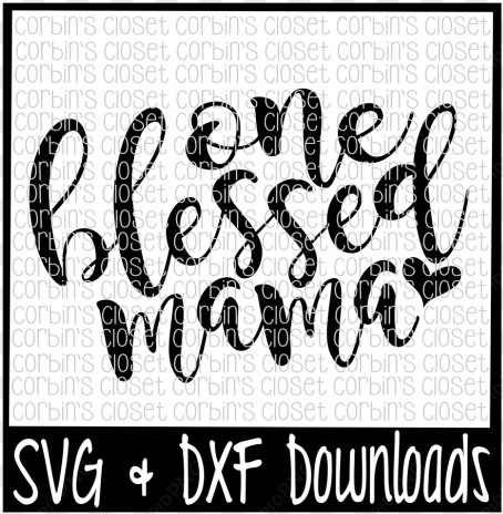 one blessed mama cut file by corbins svg - little miss valentine svg