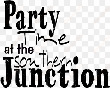 party time at the southern junction - calligraphy