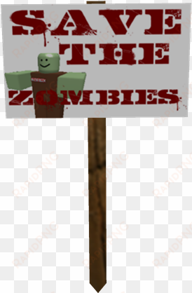 protest sign- save the zombies - protest sign roblox