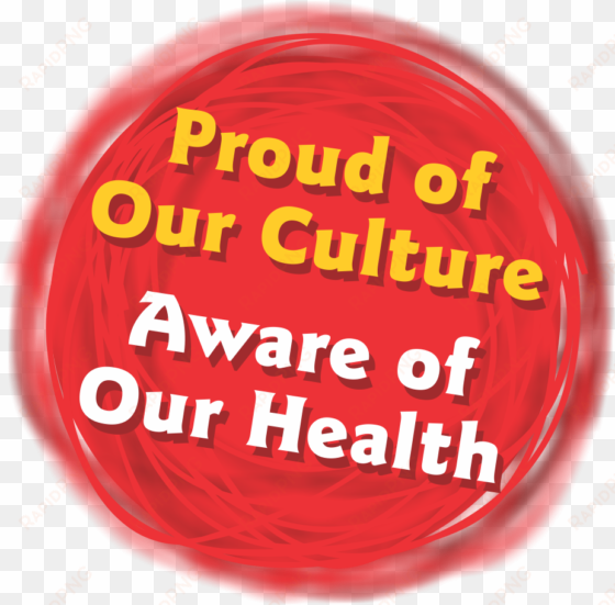 proud of our culture and aware of our health - circle