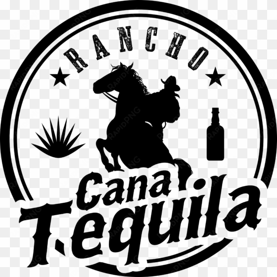 rancho cana tequila gives you the opportunity to live - rancho cana tequila
