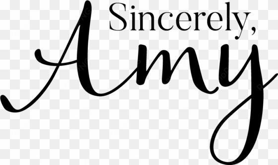 sincerely, amy sincerely - amy in fancy writing