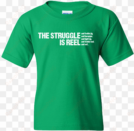 struggle is reel edgy in white irish dance tshirt - shirt