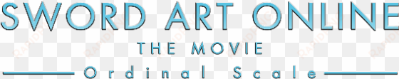 sword art online the movie ordinal scale is coming - sao ordinal scale png