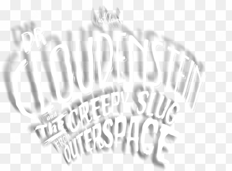 the creepy slug from outer space - calligraphy