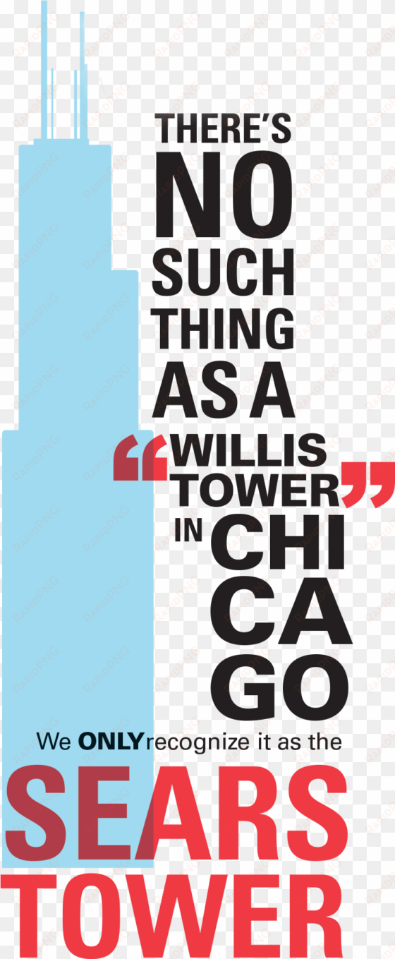 there's no such thing as a willis tower in chicago - willis tower