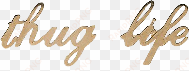 thug life transparent images png thug life transparent - calligraphy