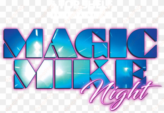 tickets for magic mike night live cricketers arms in - magic mike logo