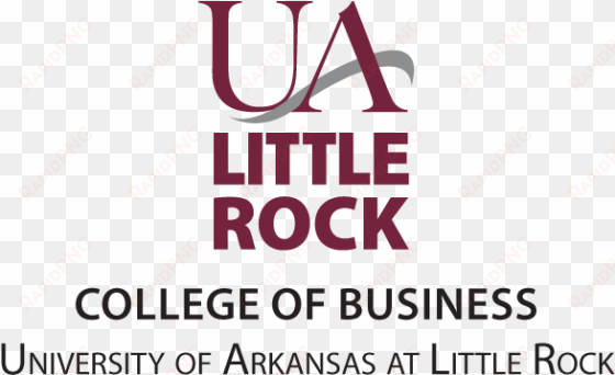 ua little rock college of business - university of arkansas at little rock