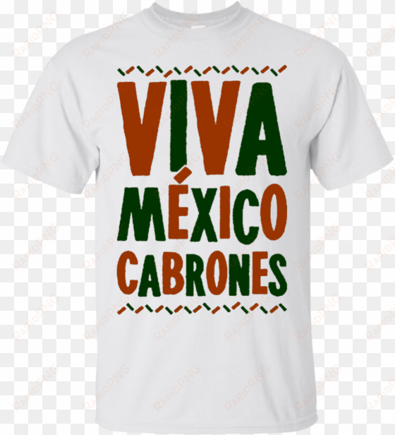 viva mexico cabrones shirt