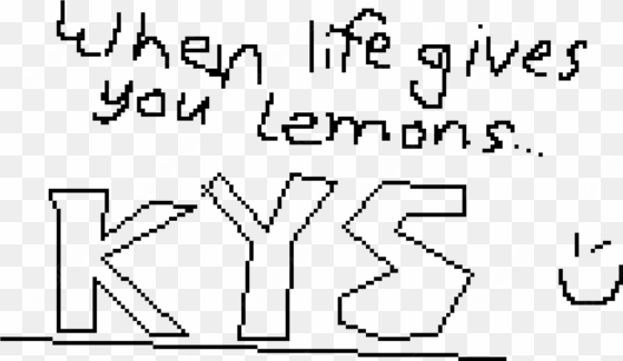 when life gives you lemons - calligraphy